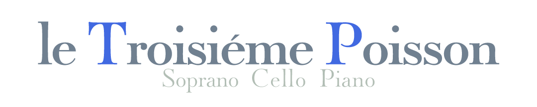 Le Troisième Poisson – Soprano, Cello, and Piano